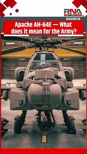 Apache AH-64E — What does it mean for the Army?