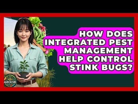 How Does Integrated Pest Management Help Control Stink Bugs? - The World of Agriculture