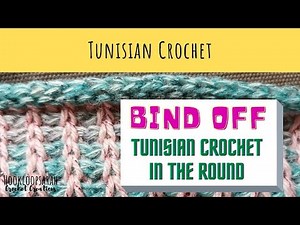 How to bind off Tunisian crochet in the round