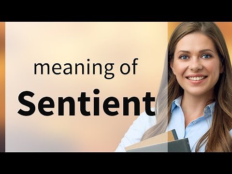 Sentient | what is SENTIENT definition