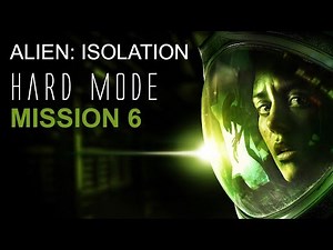 Alien: Isolation Mission 6 Walkthrough Gameplay No Commentary | 2025