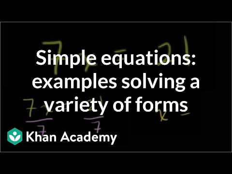 Simple equations: examples solving a variety of forms | Linear equations | Algebra I | Khan Academy