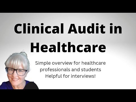 Clinical Audit in Healthcare - helpful for healthcare professional interviews