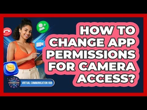 How To Change App Permissions For Camera Access?
