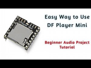 Easy Way to Use DF Player Mini | Beginner Audio Project Tutorial