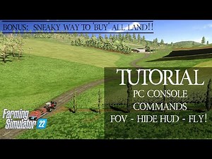 FS22 Tutorial | PC Console Commands: Change FOV, HIDE HUD, FLY! + SNEAKY way to "buy" ALL Land!
