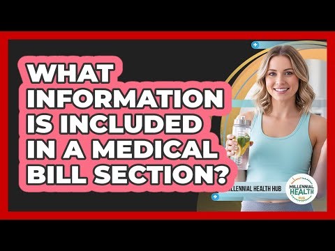What Information Is Included in a Medical Bill Section?