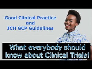 Good Clinical Practice and ICH GCP Guidelines