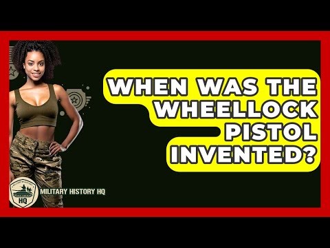 When Was The Wheellock Pistol Invented? - Military History HQ