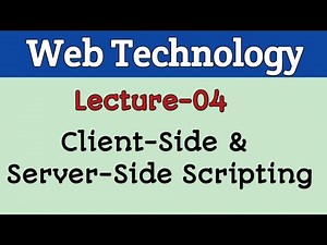 WEB TECHNOLOGY II LECTURE-04 II CLIENT SIDE SCRIPTING & SERVER SIDE SCRIPTING II