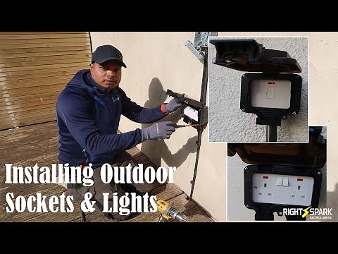 Installing Outdoor Sockets & Lights - Outdoor Wiring - Electrician- Uk Electrician