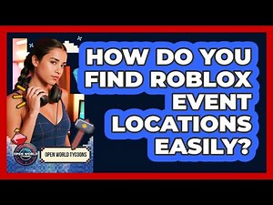 How Do You Find Roblox Event Locations Easily? - Open World Tycoons