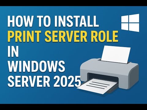 How to Install Print Server Role in Windows Server 2025 | Step-by-Step Guide