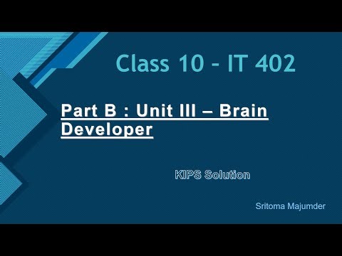CBSE Grade 10 IT 402 Part B Unit III Brain Developer KIPS Solution