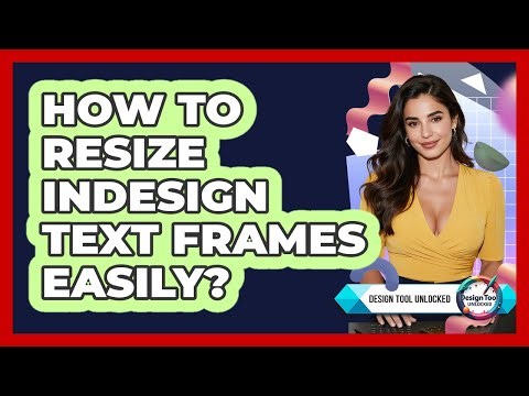 How To Resize InDesign Text Frames Easily?