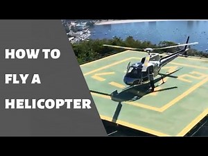 Helicopter Flying: how to fly a helicopter