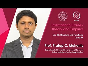 Lec 38: Structure and Functions of WTO