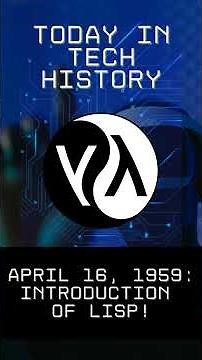 April 16, 1959: LISP – The Programming Language That Shaped AI! | Today in Tech History