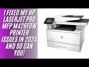 I Fixed My HP LaserJet Pro MFP M426fdw Printer Issues in 2024 and So Can You!