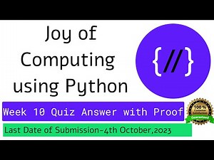 NPTEL The Joy of Computing using Python week 10 quiz assignment answers with proof of each answer