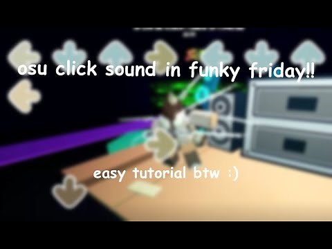 osu click sound in funky friday // how to perfectly time it