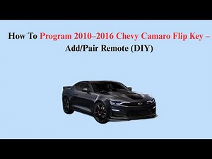 How To Program 2010–2016 Chevy Camaro Flip Key – Add/Pair Remote (DIY)