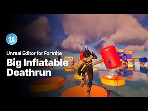 The Making of Big Inflatable Deathrun with UEFN
