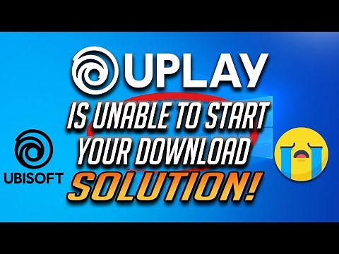 FIX the "Uplay Is Unable to Start Your Download" Error in Windows 10/8/7 [2025]