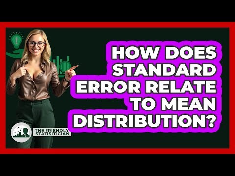 How Does Standard Error Relate To Mean Distribution?