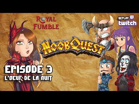 NOOB QUEST - épisode 3 - L'Œuf de la nuit