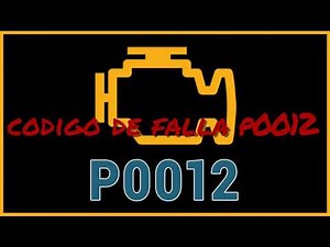 🙋‍♂️codigo de FALLA P0012🚀