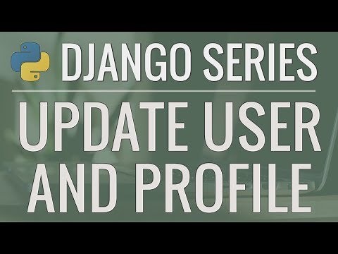 Python Django Tutorial: Full-Featured Web App Part 9 - Update User Profile