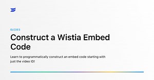 Construct a Wistia Embed Code