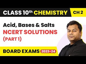 Acid, Bases And Salts - NCERT Solutions (Part 1) | Class 10 Chemistry Chapter 2