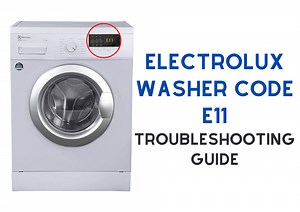 Electrolux Washer Code E11 - Troubleshooting Guide - How To Fix It