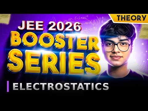 JEE Mains 2026 Electrostatics: All Concepts, PYQs, Tricks | Booster Series | Invisible Mechanics