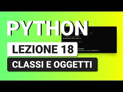 PYTHON Tutorial Italiano 18 - Classi e Oggetti