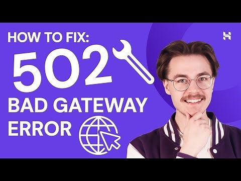 Quickly Fix 502 Bad Gateway Error