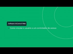 Como o software InControl Web vincula o usuário a um dispositivo de Controle de Acesso - i7154