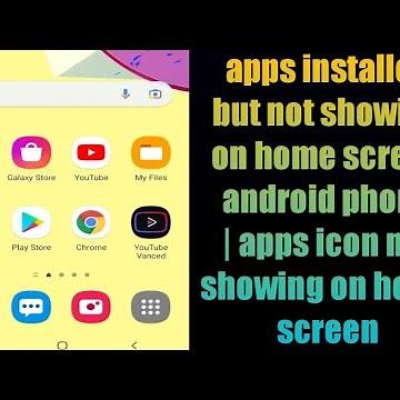 apps installed but not showing on home screen android phone | apps icon not showing on home screen