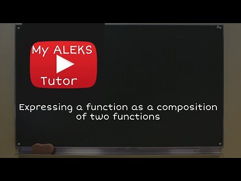 ALEKS | Expressing a function as a composition of two functions