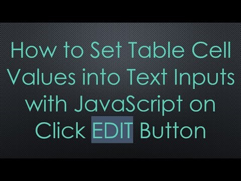 How to Set Table Cell Values into Text Inputs with JavaScript on Click EDIT Button
