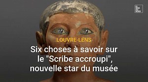 Lens : 6 choses à savoir sur le "Scribe accroupi", nouvelle tête d'affiche du Louvre-Lens