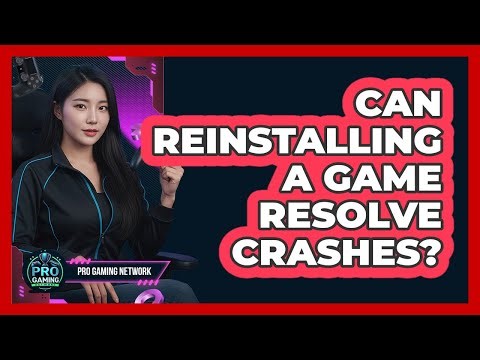 Can Reinstalling A Game Resolve Crashes?