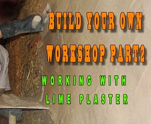 Build Your Own Workshop Part 2 -  Lime Plaster