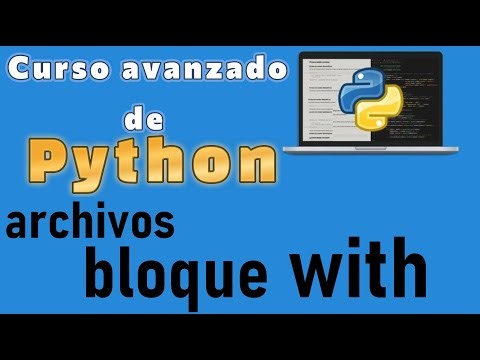 Curso de Python desde cero para principiantes | MANEJO AVANZADO ARCHIVOS, BLOQUE WITH (video 72)