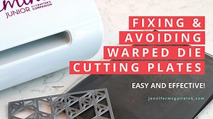 Fixing & Avoiding Warped Die Cutting Plates - Jennifer McGuire Ink