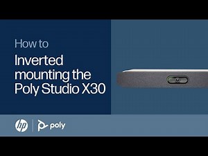 How to inverted mounting the Poly Studio X30 | HP Support
