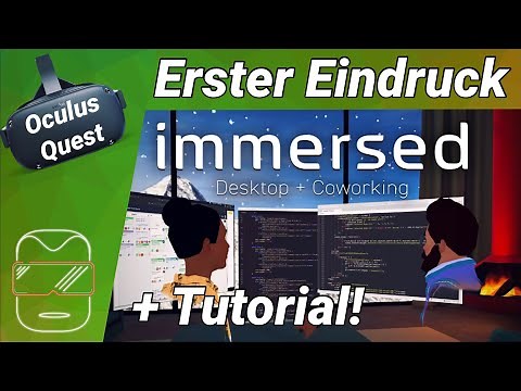 Oculus Quest [deutsch] Immersed VR: Erster Eindruck und Tutorial | Mac Windows Linux 2020 VR