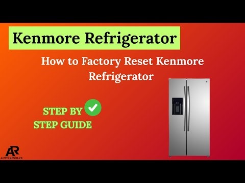 How to Factory Reset Kenmore Refrigerator – Step by Step